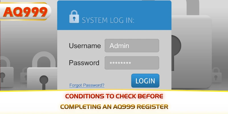 Conditions to check before completing an AQ999 register
