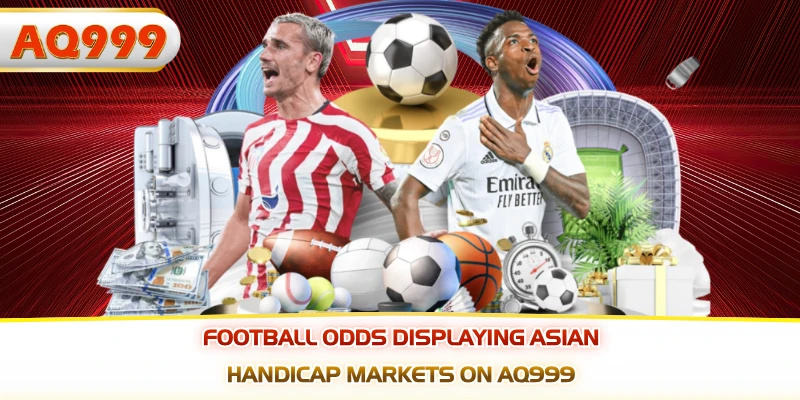 Football odds displaying Asian handicap markets on AQ999