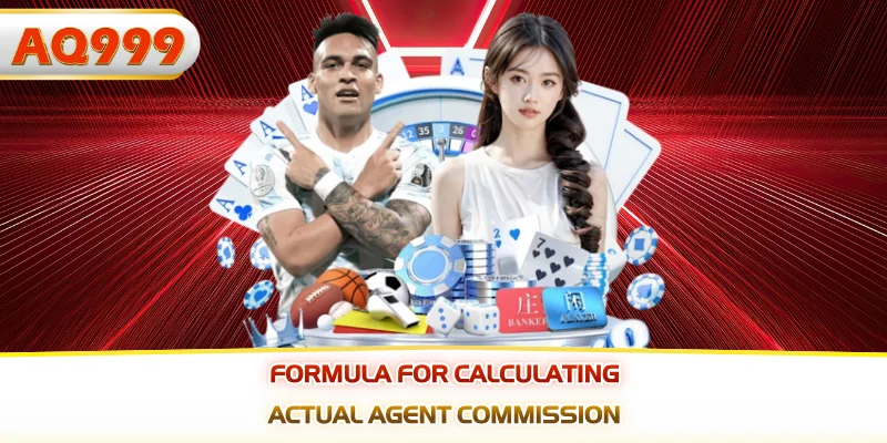 Formula for calculating actual agent commission