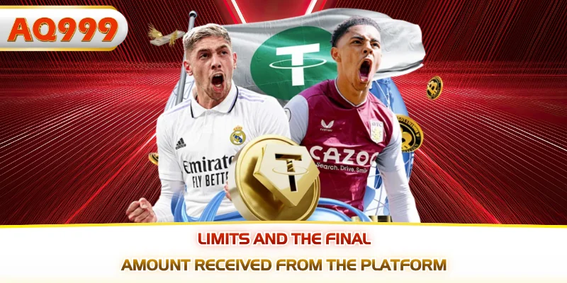 Limits and the final amount received from the platform