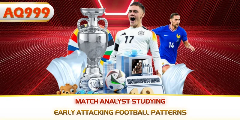Match analyst studying early attacking football patterns