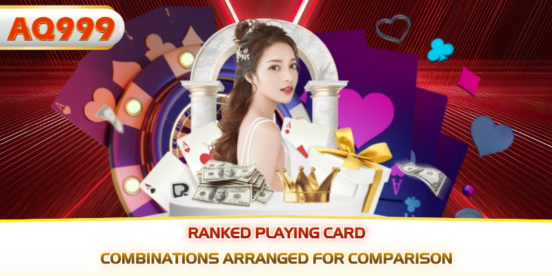 Ranked playing card combinations arranged for comparison