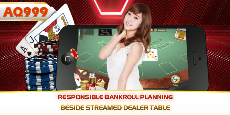Responsible bankroll planning beside streamed dealer table