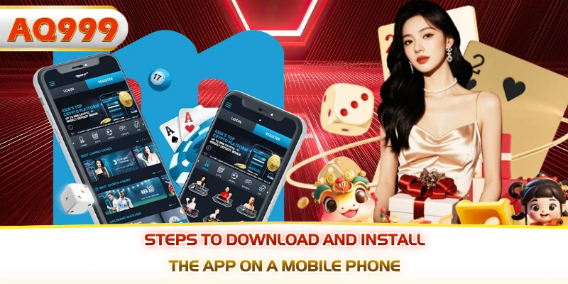 Steps to download and install the app on a mobile phone